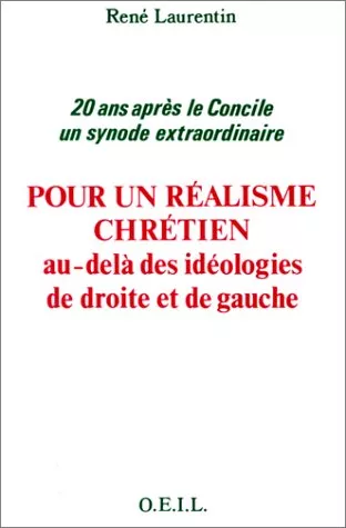 20 ans aprs le Concile, un synode extraordinaire : pour un ralisme chrtien au-del des idologies de droite et de gauche