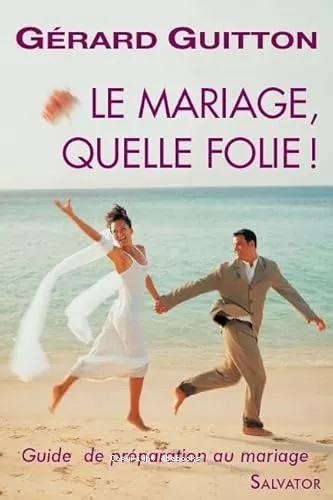 Le Mariage, quelle folie !