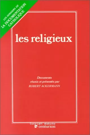 Les Religieux : L'enseignement de l'Eglise sur la vie religieuse