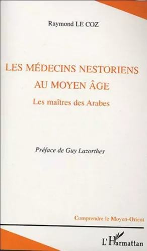 Les Mdecins nestoriens au Moyen-ge : Les matres des arabes