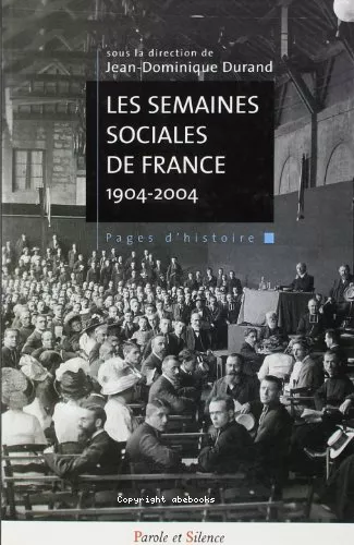 Les Semaines sociales de France 1904-2004