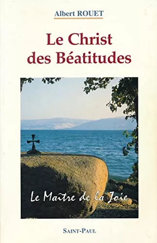 Le Christ des Batitudes : Le matre de la joie