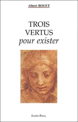 Trois vertus pour exister