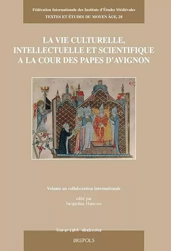 La vie culturelle, intellectuelle et scientifique  la cour des papes d'Avignon