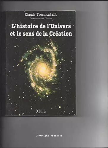 L'Histoire de l'univers et le sens de la cration : Sept confrences