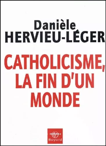 Catholicisme, la fin d'un monde