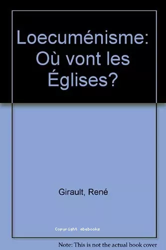 L'Oecumnisme : o vont les Eglises ?