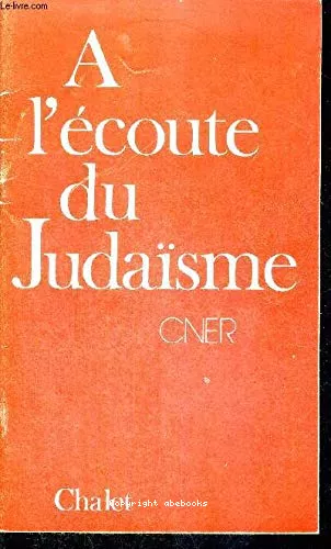 A l'coute du judasme : A l'intention de catchistes, ducateurs, parents, comme aussi de tous les chrtiens qui souhaitent le dialogue et cherchent  approfondir leur foi