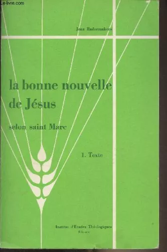 La Bonne nouvelle de Jsus selon saint Marc : 1. Texte