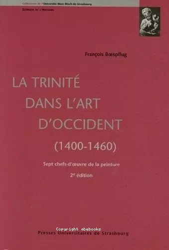 La Trinit dans l'art d'Occident (1400-1460) : Sept chefs-d'oeuvre de la peinture