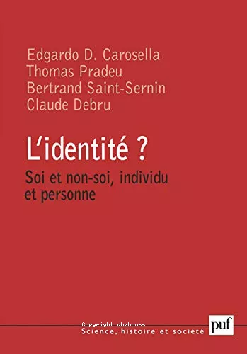 L'Identit ? : Soi et non-soi, individu et personne