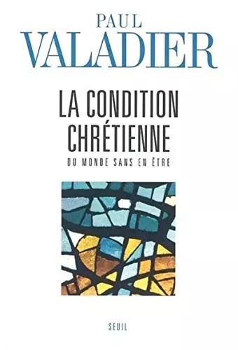 La Condition chrtienne : du monde sans en tre