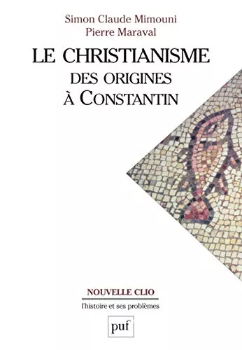 Le Christianisme des origines  Constantin