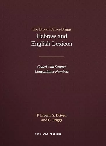 The Brown-Driver-Briggs Hebrew and English Lexicon : with an appendix containing the Biblical Aramaic