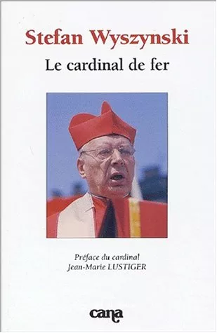 Stefan Wyszynski, le cardinal de fer