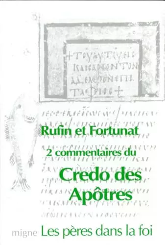 Deux commentaires du Credo des Aptres: Explication du Credo des aptres / Expos du Credo