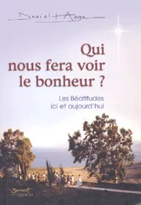 Qui nous fera voir le bonheur ? : Confrences  Notre-Dame de Paris. Carme 2004