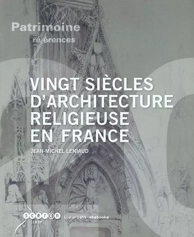 Vingt sicles d'architecture religieuse en France