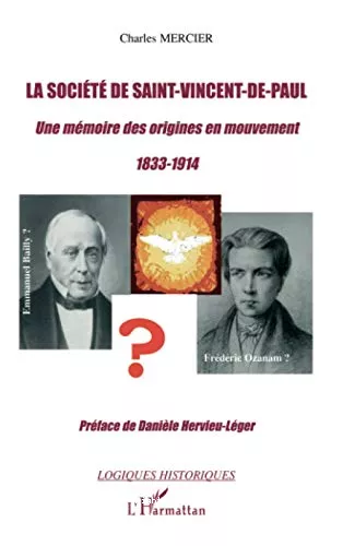 La Socit de Saint-Vincent-de-Paul : Une mmoire des origines en mouvement 1833-1914