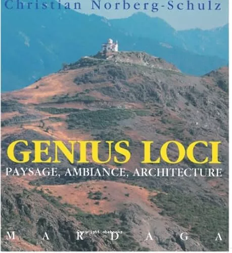 Genius loci : paysage, ambiance, architecture