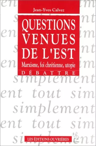 Questions venues de l'est : Marxisme, foi chrtienne, utopie