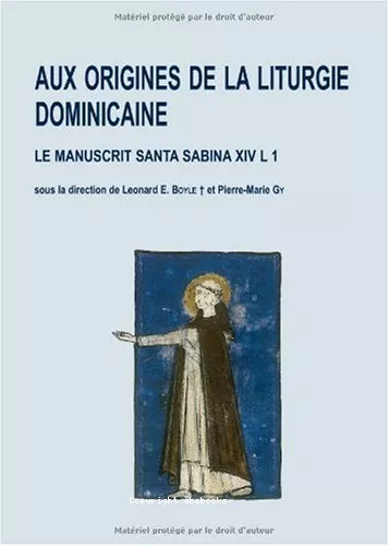 Aux origines de la liturgie dominicaine : Le manuscrit Santa Sabina XIV L1