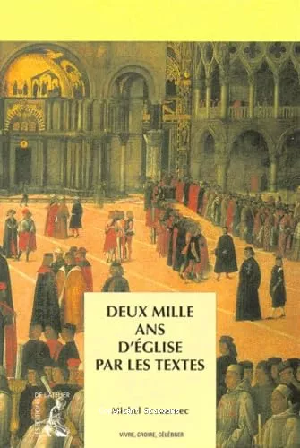 Deux mille ans d'Eglise par les textes