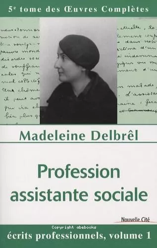 Profession assistante sociale : Ecrits professionnels, volume 1