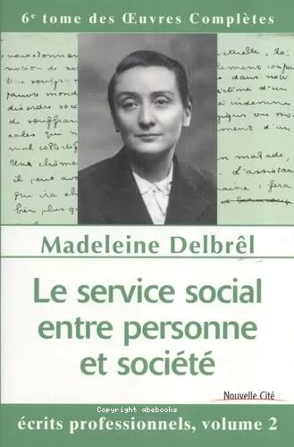 Le Service social entre personne et socit : Ecrits professionnels, volume 2