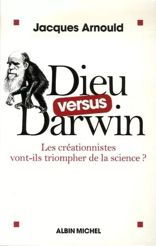 Dieu versus Darwin : Le crationnistes vont-ils triompher de la science ?