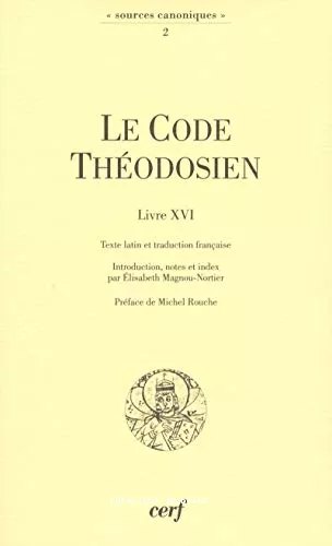 Le Code Thodosien : Livre XVI et sa reception au Moyen-ge