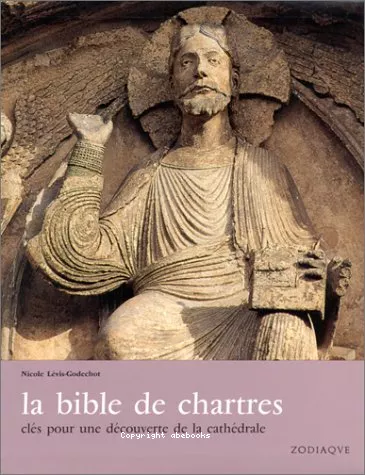 La Bible de Chartres : cls pour une dcouverte de la cathdrale