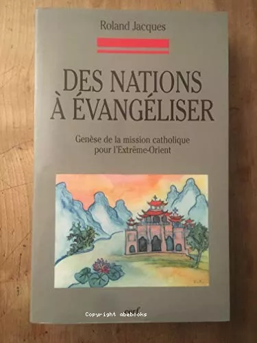 Des nations  vangliser : Gense de la mission catholique pour l'Extrme-Orient