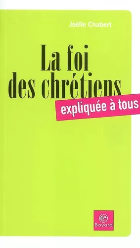 La Foi des chrtiens explique  tous