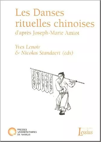 Les Danses rituelles chinoises : Aux sources de l'ethnochorgraphie