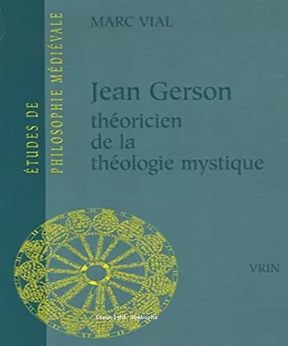 Jean Gerson : Thoricien de la thologie mystique