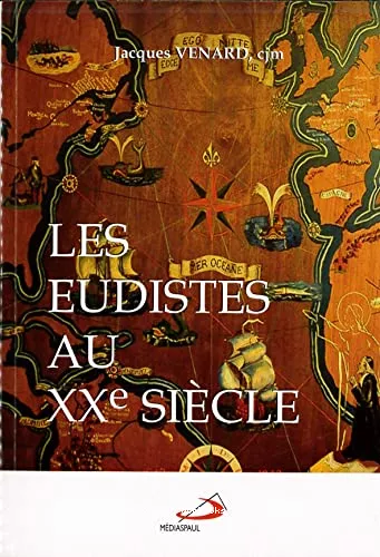 Les Eudistes au XX sicle 1900-1983