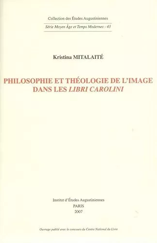 Philosophie et thologie de l'image dans les Libri Carolini