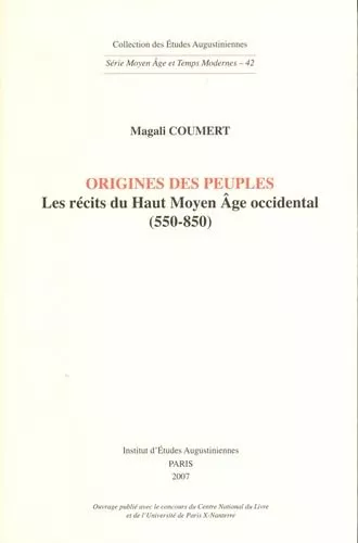 Origines des peuples : Les rcits du Haut MoyenAge occidental (550-850)