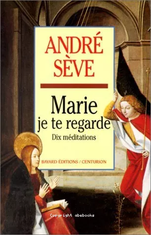 Marie, je te regarde : Dix mditations