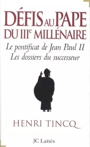 Dfis au pape du troisime millnaire : Le pontificat de Jean-Paul II. Les dossiers du successeur