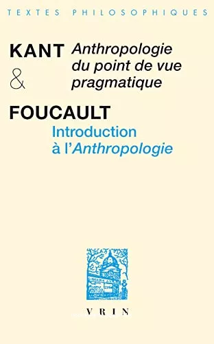 Anthropologie d'un point de vue pragmatique : prcd de Michel Foucault : Introduction  l'anthropologie