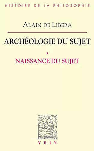 Archologie du sujet : I. Naissance du sujet