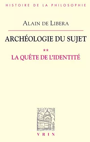 Archologie du sujet : II. La qute de l'identit