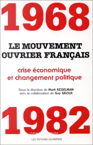 1968-1982 : Le mouvement ouvrier franais : Crise conomique et changement politique