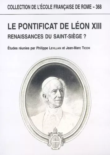 Le Pontificat de Lon XIII : Renaissances du Saint-Sige ?