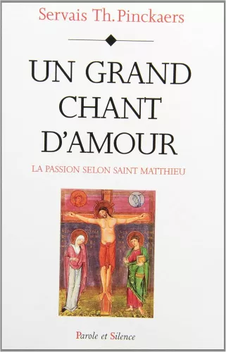 Un Grand chant d'amour : La Passion selon saint Matthieu