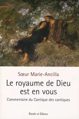 Le Royaume de Dieu est en vous ! : Une lecture symbolique du Cantique des cantiques