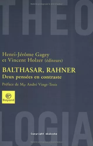 Balthasar, Rahner. Deux penses en contraste