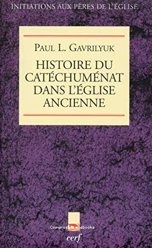 Histoire du catchumnat dans l'Eglise ancienne